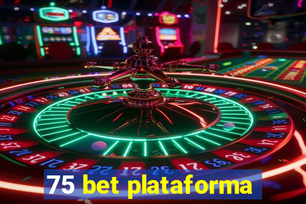 75 bet plataforma